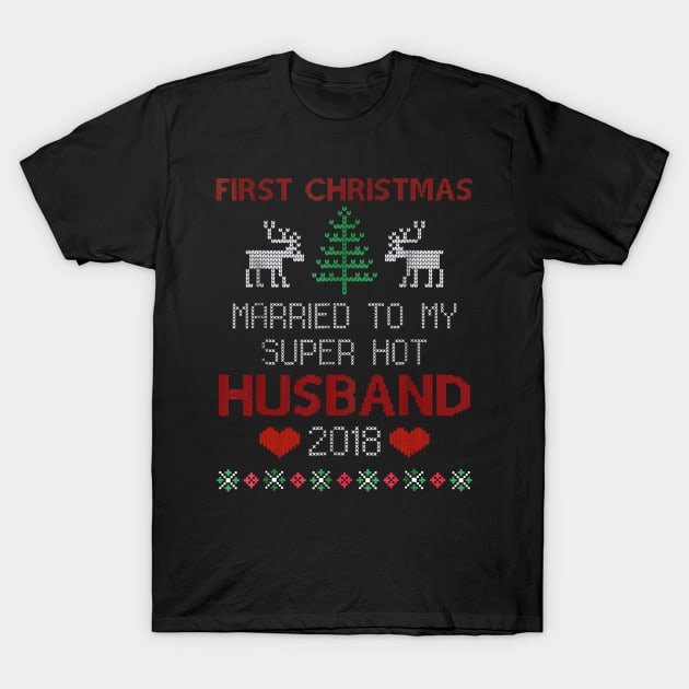 First Christmas Married To My Super Hot Husband 2018 T-Shirt by TeeAaron